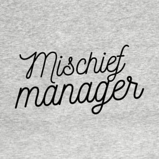 Mischief manager - Eyesasdaggers T-Shirt
